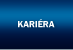 KARIÉRA