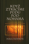 Když ztrácíme pudu pod nohama